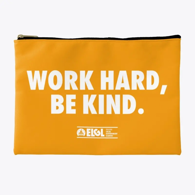 Work hard, be kind. Pouch